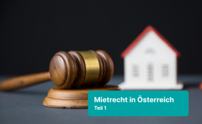 Mietrecht in Österreich – Teil 1: Wenn nur das ABGB gilt