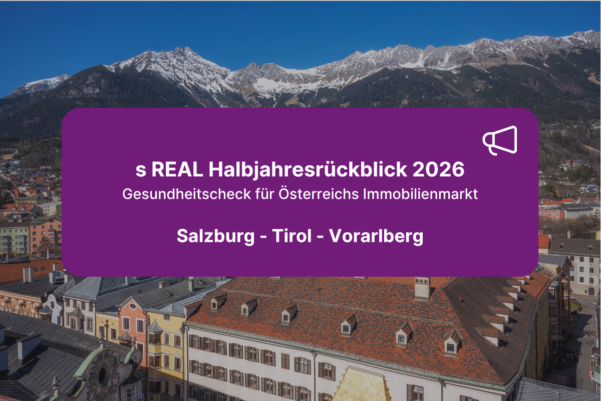 Titelbild s REAL Halbjahresrückblick Presseaussendung Salzburg, Tirol und Vorarlberg